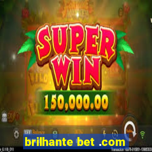 brilhante bet .com